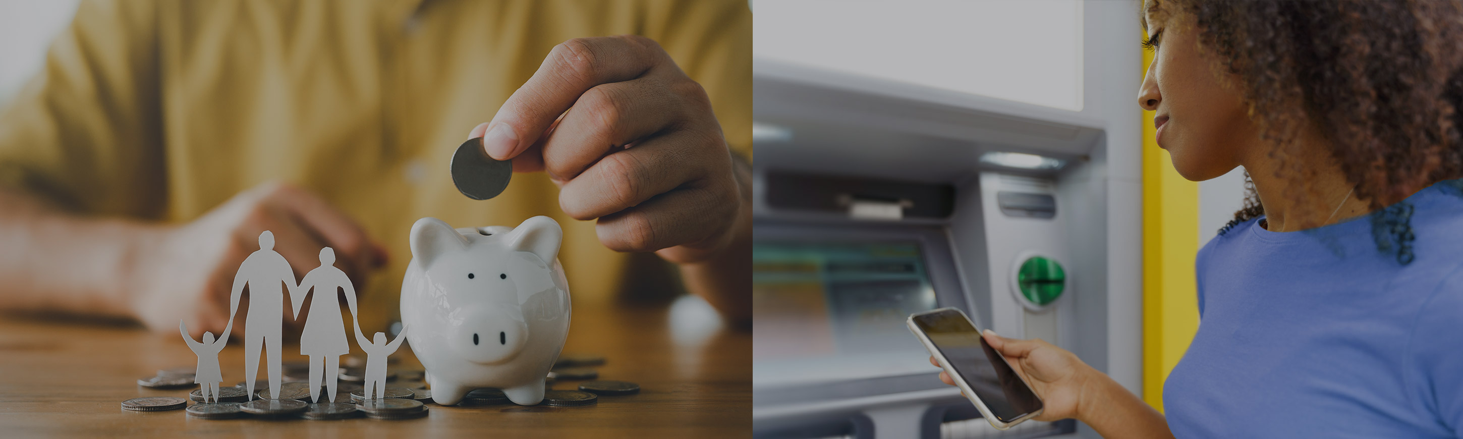 Two images side by side - one is a person putting a coin in a piggy bank and the other is a woman looking at her phone standing in front of an ATM machine